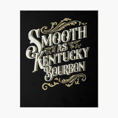 Item preview, Smooth As Kentucky Bourbon Drinker Kentucky Bourbon Gear designed and sold by DynamicDesign.