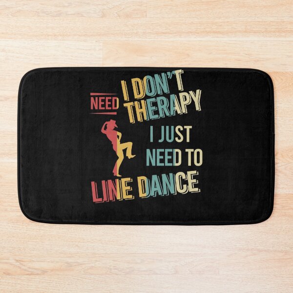 Item preview, I dont need therapy i just need to Line dance vintage designed and sold by NgocLanDesign.
