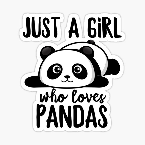 Just A Girl Who Loves Pandas Sticker For Sale By Frank095 Redbubble 