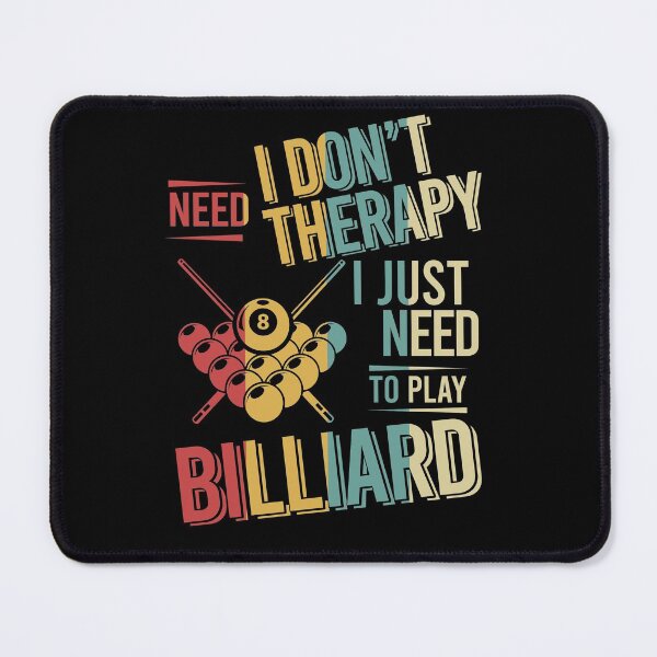 Item preview, I dont need therapy i just need to play Billiard vintage designed and sold by NgocLanDesign.