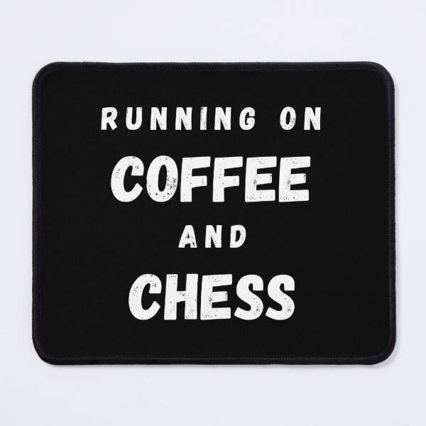 Item preview, Running On Coffee And Chess Funny Saying In Black designed and sold by LuckyKermit.
