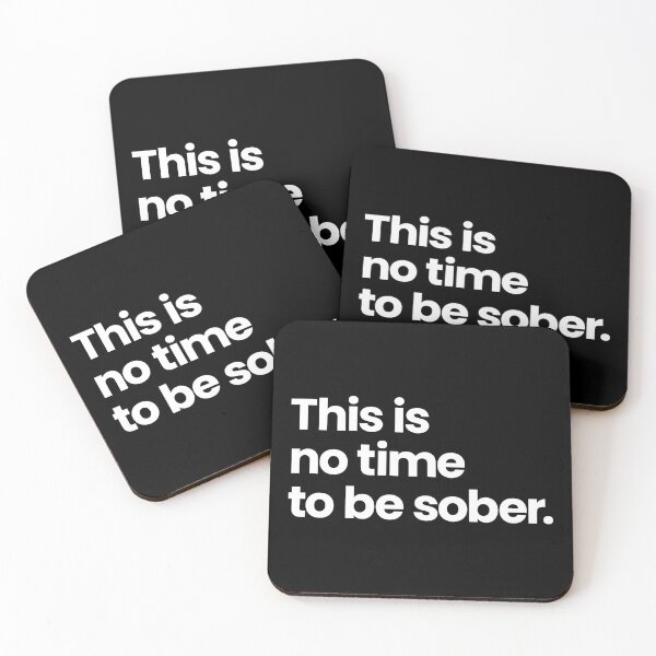 Item preview, This is no time to be sober. (White Text) designed and sold by STUDIO-72.