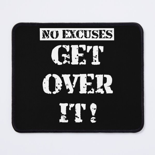 Item preview, No Excuses. Get Over It! white designed and sold by BVincentDesigns.