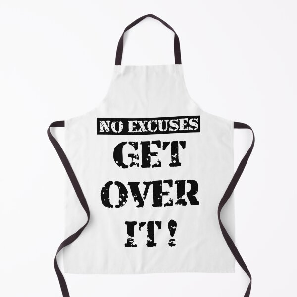 Item preview, No Excuses. Get Over It! black designed and sold by BVincentDesigns.