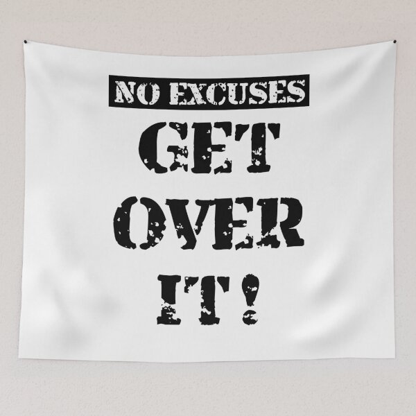 Item preview, No Excuses. Get Over It! black designed and sold by BVincentDesigns.