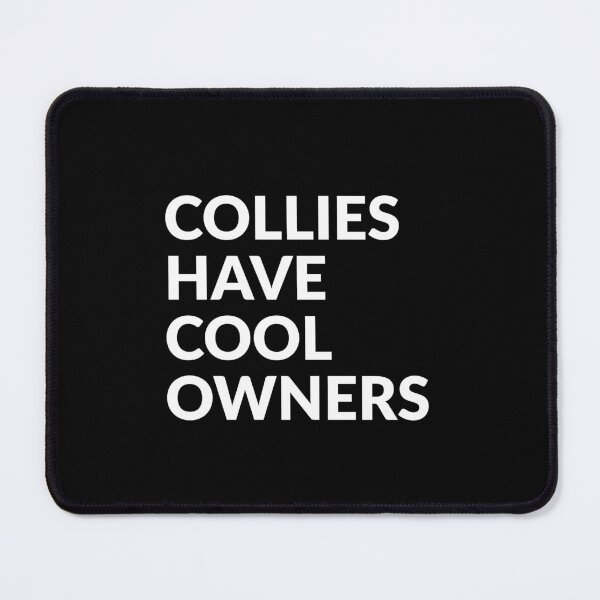 Item preview, Collies Have Cool Owners Funny Collie Dog Gift designed and sold by Guarddogdrive.