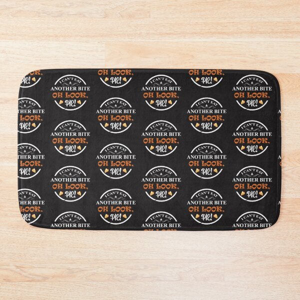 Item preview,   I CAN'T EAT ANOTHER BITE OH LOOK PIE designed and sold by GamaArtDesign.