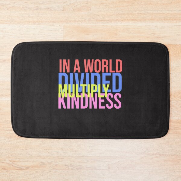 Item preview, In A World Divided Multiply Kindness  designed and sold by justbeaweesome.