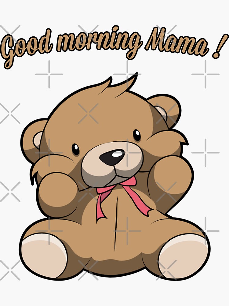 "Good Morning mama .. ! Kids Birthday Gift idea Teddy Bear" Sticker by sinhalaGreeting