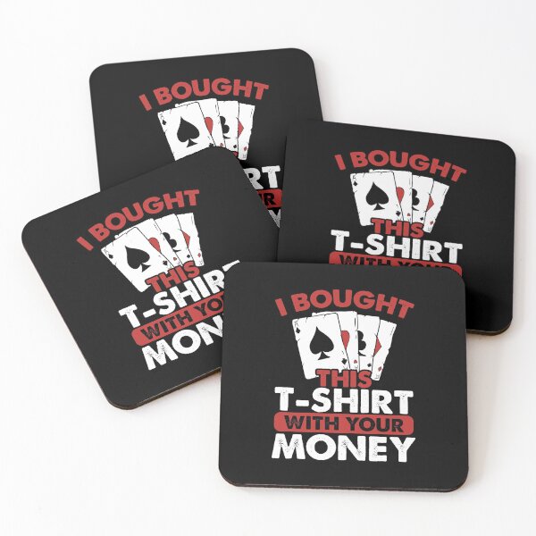 Item preview, I Bought this T-Shirt with Your Money - Funny Poker designed and sold by ComfyRebel.