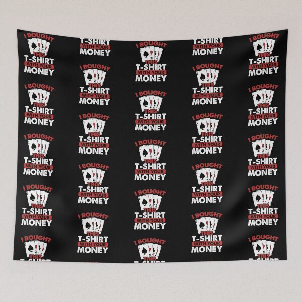 Item preview, I Bought this T-Shirt with Your Money - Funny Poker designed and sold by ComfyRebel.