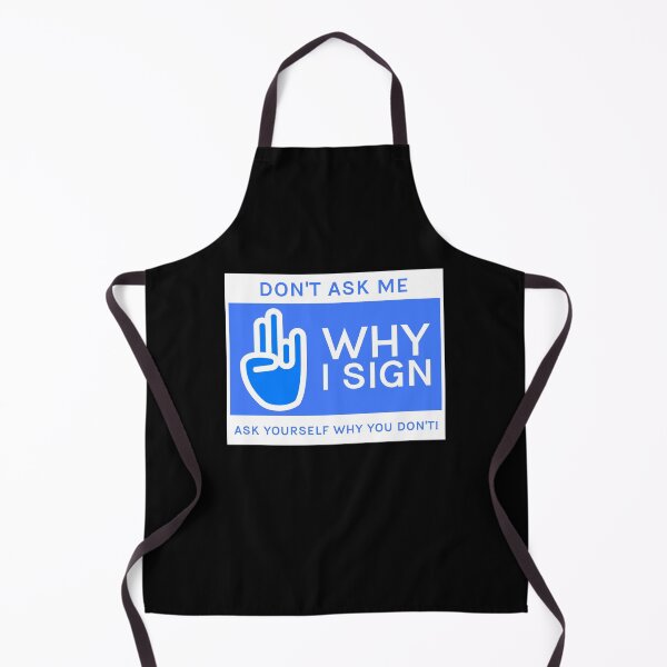 Item preview, Don't Ask Me Why I Sign Ask Yourself Why You Don't Design designed and sold by Artpace.