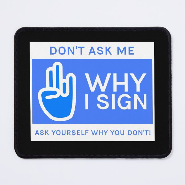 Item preview, Don't Ask Me Why I Sign Ask Yourself Why You Don't Design designed and sold by Artpace.