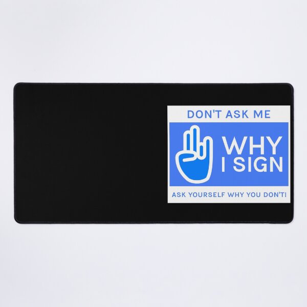 Item preview, Don't Ask Me Why I Sign Ask Yourself Why You Don't Design designed and sold by Artpace.