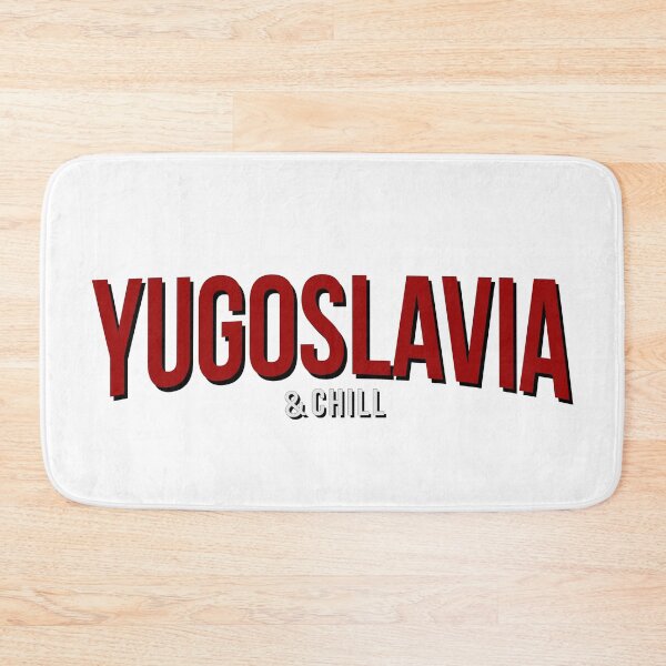 Item preview, Yugoslavia and Chill Funny designed and sold by TinThor.