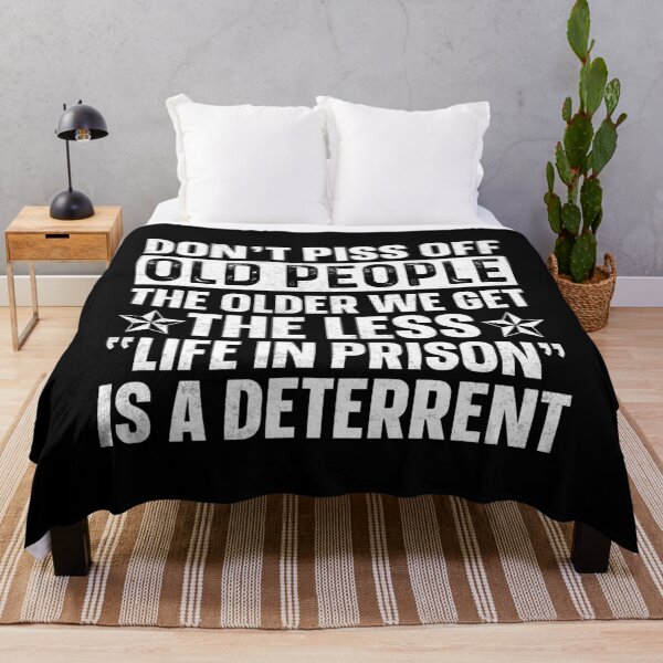 Item preview, Don't piss off old people the older we get the less "life in prison" is a deterrent  designed and sold by pnkpopcorn.