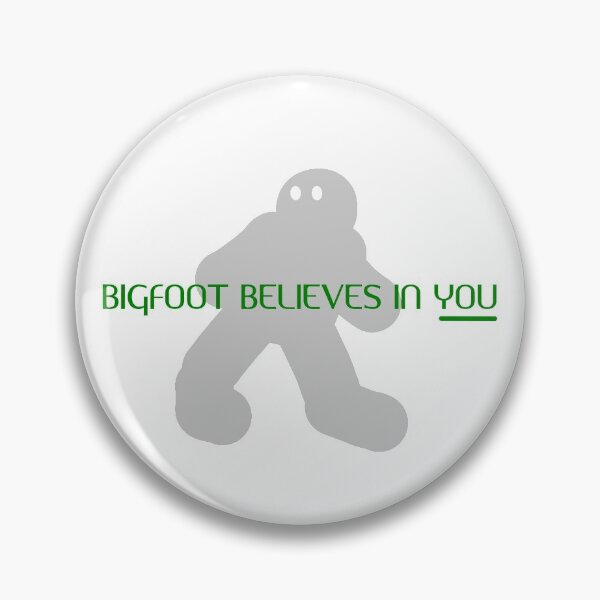 Item preview, Bigfoot Believes in YOU designed and sold by cheeseykat-art.