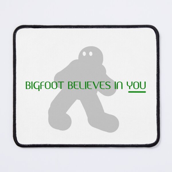 Item preview, Bigfoot Believes in YOU designed and sold by cheeseykat-art.