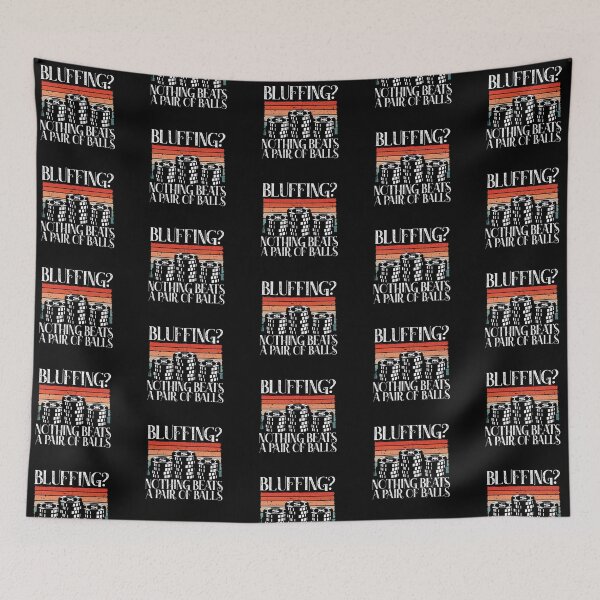 Item preview, Bluffing? Nothing beats a Pair of Balls  designed and sold by ComfyRebel.