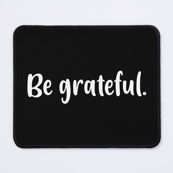 Item preview, Be Grateful (White) designed and sold by FilipeFerreira.