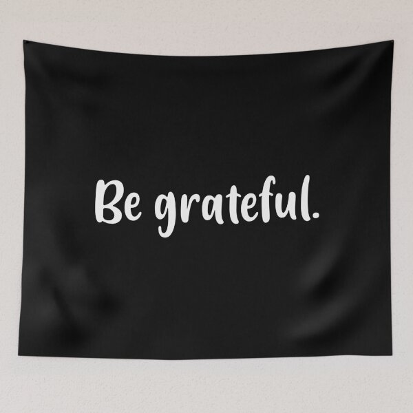 Item preview, Be Grateful (White) designed and sold by FilipeFerreira.