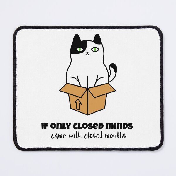 Item preview, If only closed minds came with closed mouths  designed and sold by Socool101.