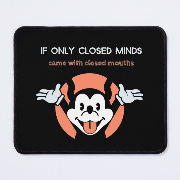 Item preview, If only closed minds came with closed mouths  designed and sold by Socool101.