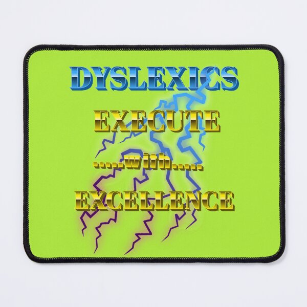 Item preview, Dyslexics Execute with Excellence designed and sold by domdjs4239.