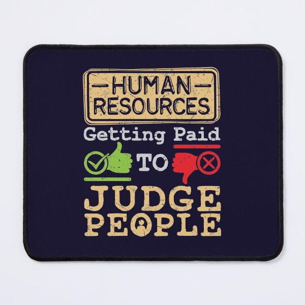 Item preview, Human Resources HR Getting Paid To Judge People designed and sold by jaygo.