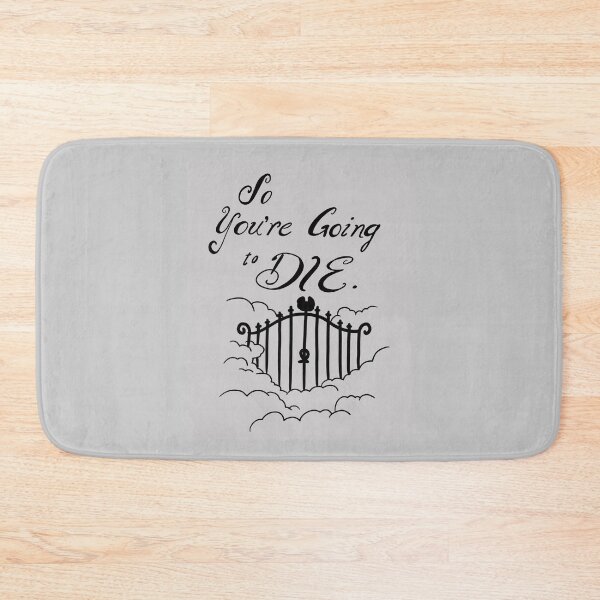 Item preview, So You’re Going To Die designed and sold by thebcarts.