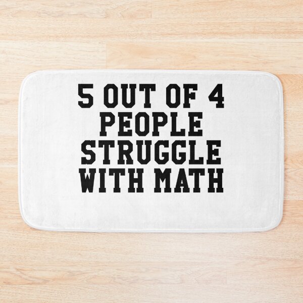 Item preview, 5 of 4 People Struggle with Math designed and sold by Profashionall.
