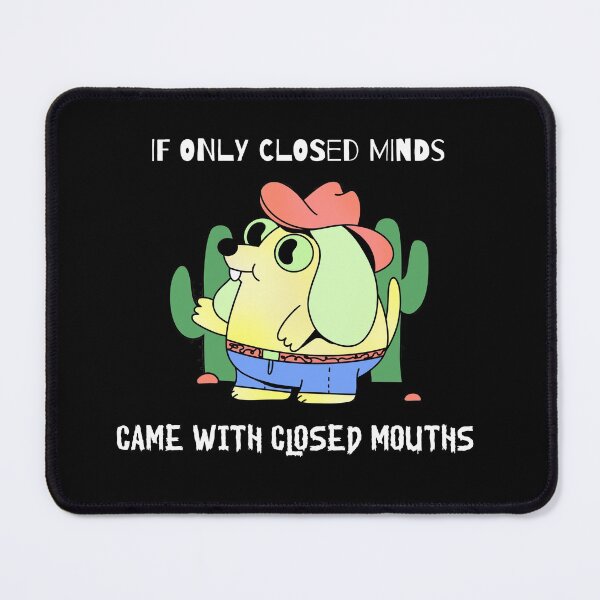 Item preview, If only closed minds came with closed mouths  designed and sold by Socool101.