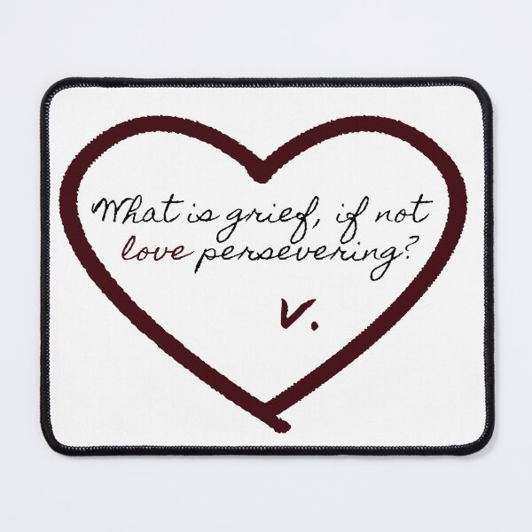 Item preview, What is grief, if not love persevering? designed and sold by JLPhotographer.