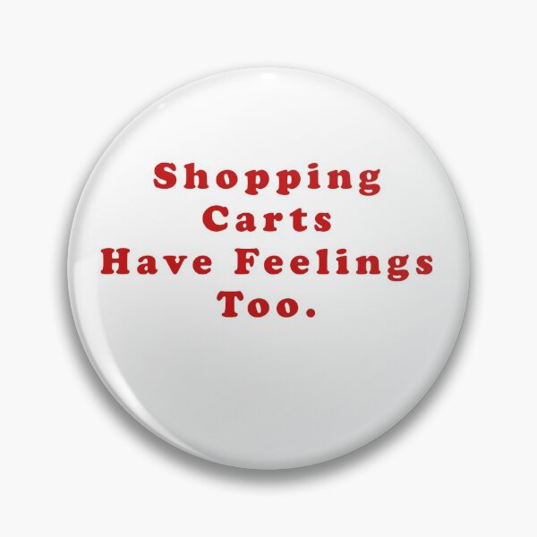 Item preview, Shopping Carts Have Feelings Too Funny Protest Design designed and sold by deskwhiskey.