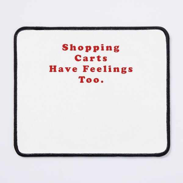 Item preview, Shopping Carts Have Feelings Too Funny Protest Design designed and sold by deskwhiskey.