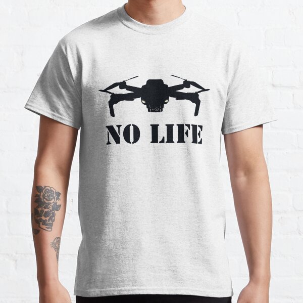 #drone #no-life drone essential t-shirts, drone pilot tshirts Classic T-Shirt