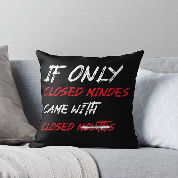 Item preview, If Only Closed Minds Came With Closed Mouths designed and sold by LKDesigns24.