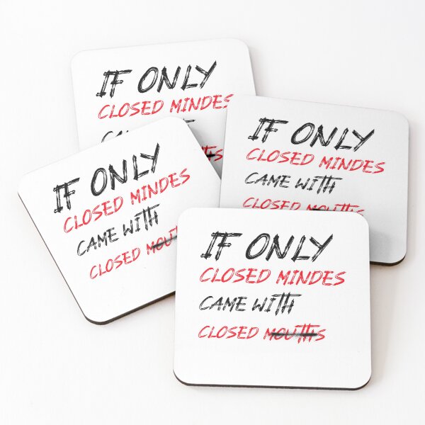 Item preview, If Only Closed Minds Came With Closed Mouths designed and sold by LKDesigns24.