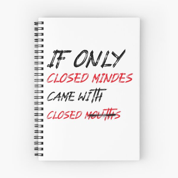 Item preview, If Only Closed Minds Came With Closed Mouths designed and sold by LKDesigns24.