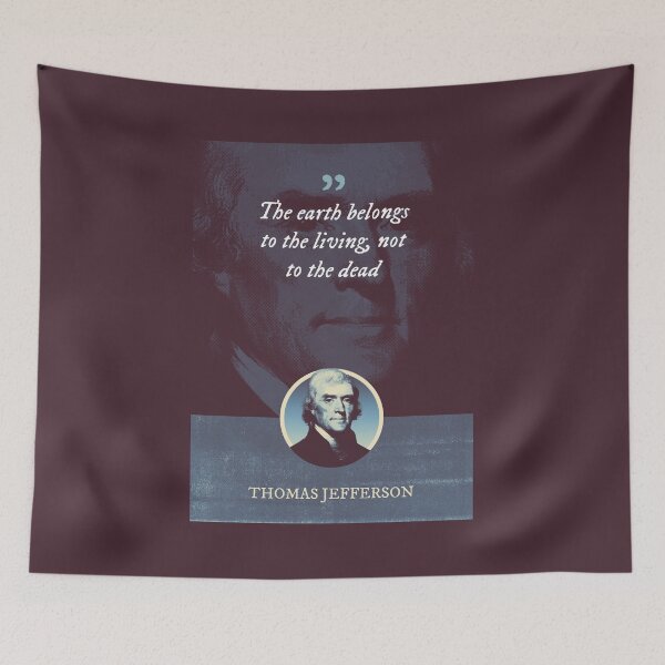 Item preview, Thomas Jefferson - The earth belongs to the living, not to the dead designed and sold by Syahrasi.