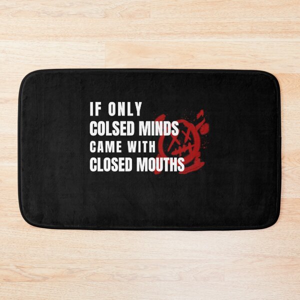 Item preview, If Only Closed Minds Came With Closed Mouths designed and sold by LKDesigns24.