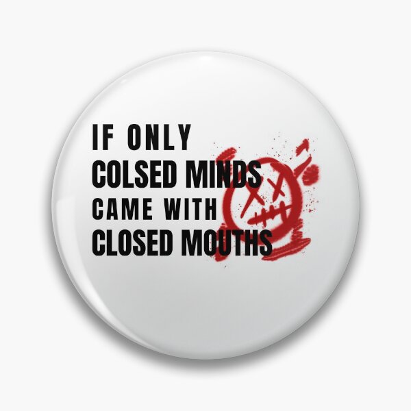 Item preview, If Only Closed Minds Came With Closed Mouths designed and sold by LKDesigns24.