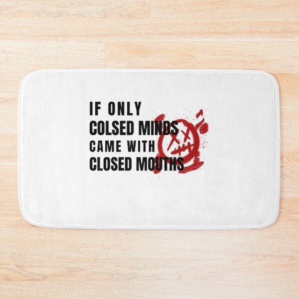 Item preview, If Only Closed Minds Came With Closed Mouths designed and sold by LKDesigns24.