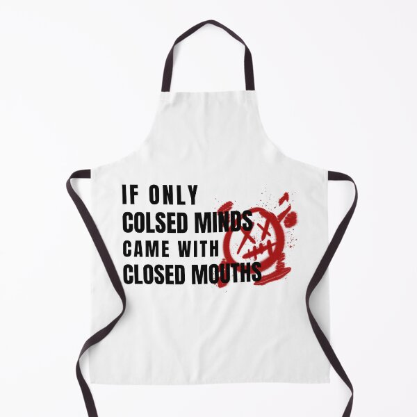 Item preview, If Only Closed Minds Came With Closed Mouths designed and sold by LKDesigns24.
