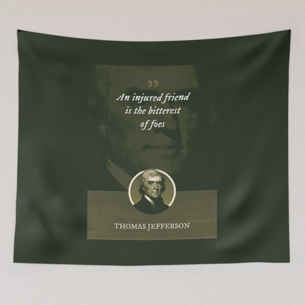 Item preview, Thomas Jefferson - An injured friend is the bitterest of foes designed and sold by Syahrasi.