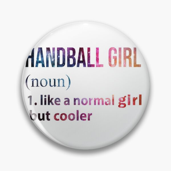 Item preview, Handball Girl like a normal Girl but cooler galaxy designed and sold by jentochicken.