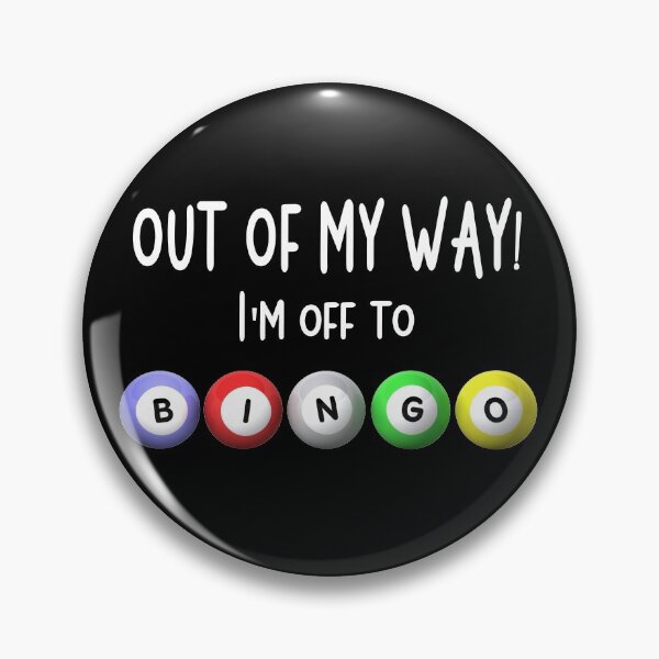 Item preview, Out Of My Way I'm Off To Bingo designed and sold by LiToDesignCo.