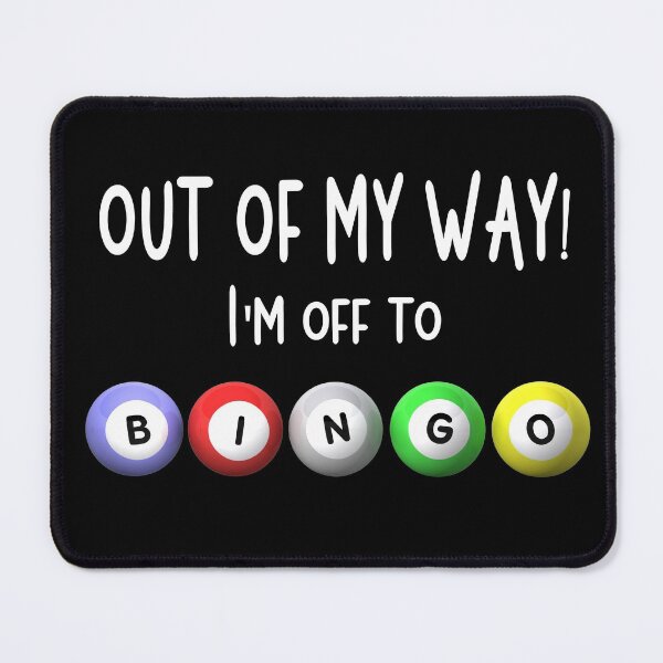 Item preview, Out Of My Way I'm Off To Bingo designed and sold by LiToDesignCo.