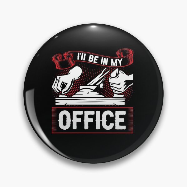 Item preview, I'll Be In My Office Woodworking designed and sold by TrenddyArts.