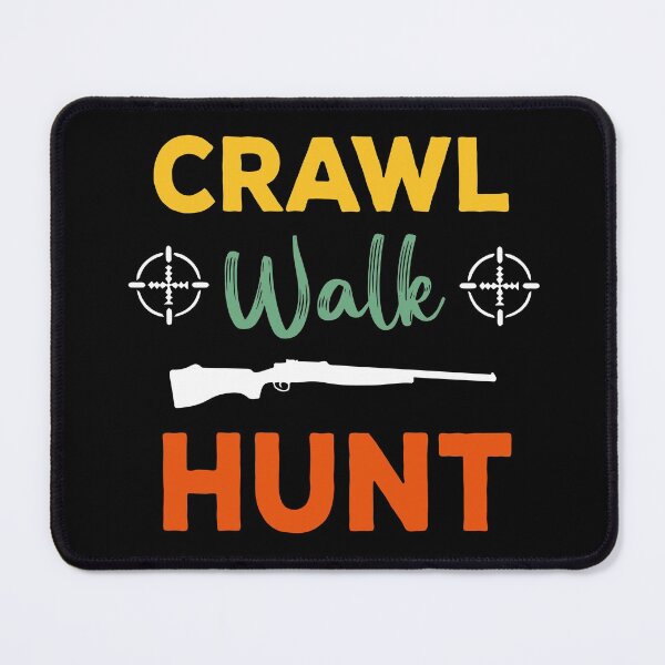 Item preview, Crawl Walk Hunt - Hunting designed and sold by ZiesMerch.